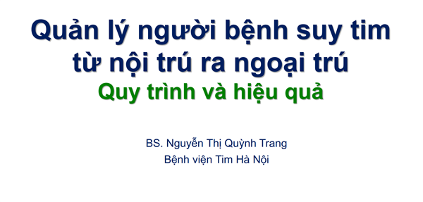 Quản lý người bệnh suy tim từ nội trú ra ngoại trú - Quy trình và hiệu quả