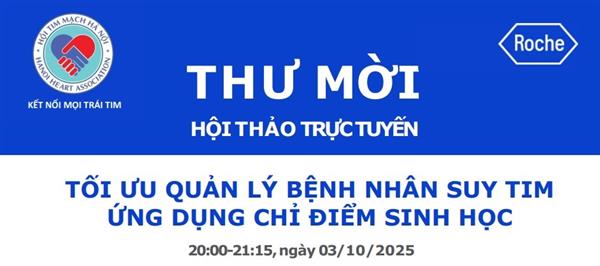 Thu mời hội thảo trực tuyến: Tối ưu quản lý bệnh nhân suy tim ứng dụng chỉ điểm sinh học